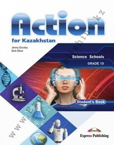 Электронный учебник Action for Kazakhstan Grade 10 (Science Schools) Student`s book. (ЕМН). ЕМН. Jenny Dooley
