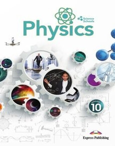 Электронный учебник Physics Grade 10 Student`s book (Science Schools) . (ЕМН). ЕМН. Tom Tierney